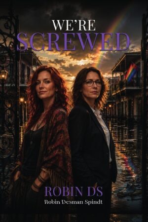 We're Screwed by Robin DS paperback book cover showing two women standing back to back in post-Katrina New Orleans